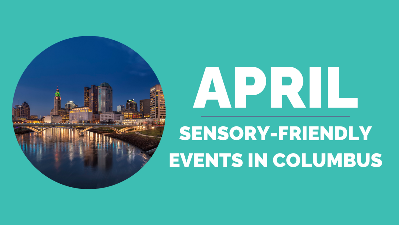 April Sensory Friendly Events in Columbus