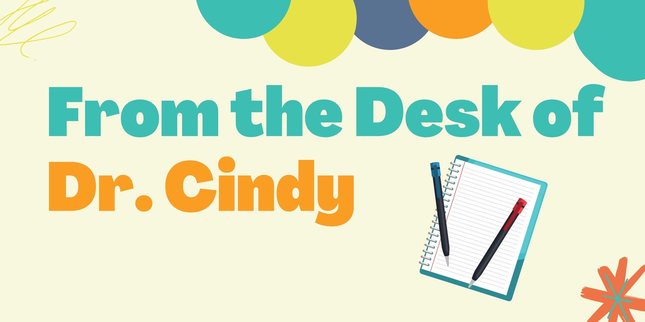 Graphic reads From the Desk of Dr. Cindy